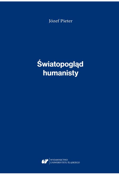 Józef Pieter: Światopogląd humanisty