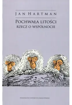 Pochwała litości. Rzecz o...