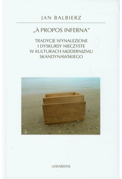 A propos inferna Tradycje wynalezione i dyskursy nieczyste w kulturach modernizmu skandynawskiego