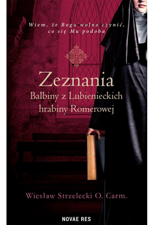 Zeznania Balbiny z Lubienieckich hrabiny Romerowej