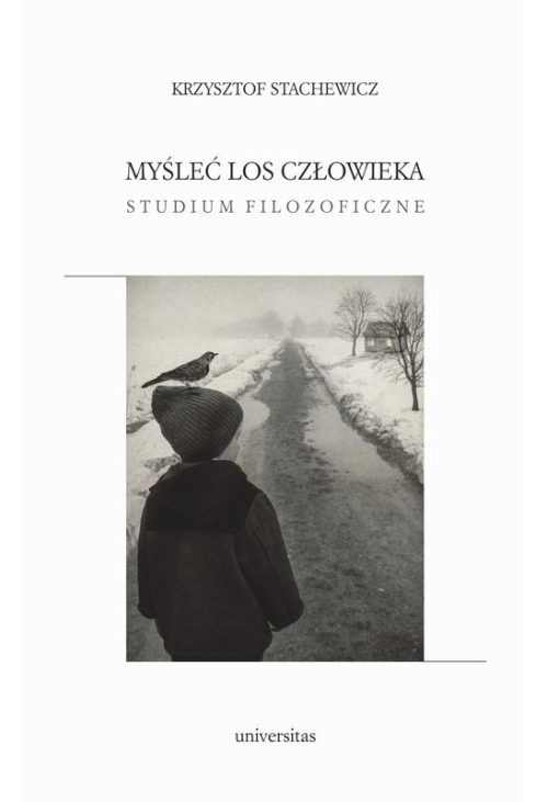 Myśleć los człowieka. Studium filozoficzne