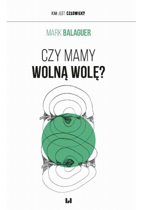 Czy mamy wolną wolę?