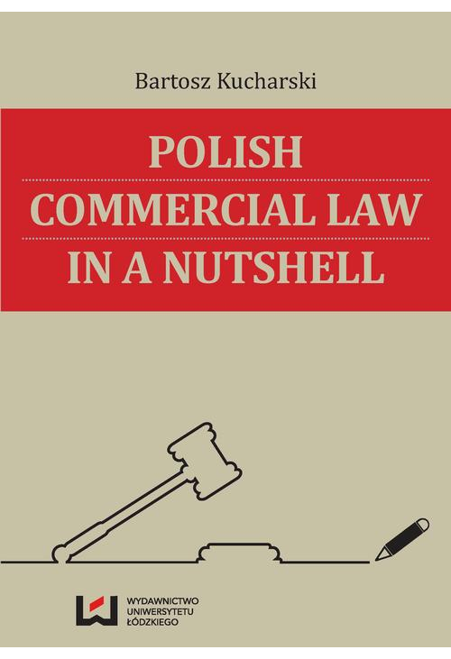 Polish Commercial Law in a Nutshell