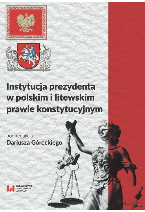 Instytucja prezydenta w polskim i litewskim prawie konstytucyjnym