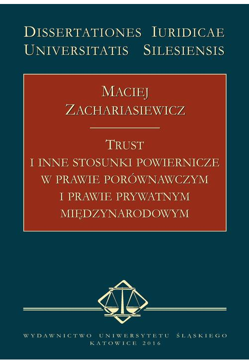 Trust i inne stosunki powiernicze w prawie porównawczym i prawie prywatnym międzynarodowym