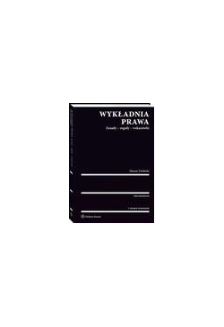 Wykładnia prawa. Zasady -...