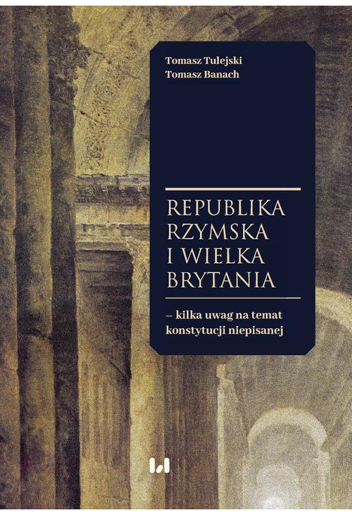 Republika Rzymska i Wielka Brytania – kilka uwag na temat konstytucji niepisanej