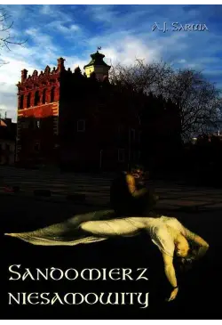 Sandomierz niesamowity
