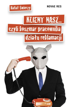 Klient nasz czyli koszmar...