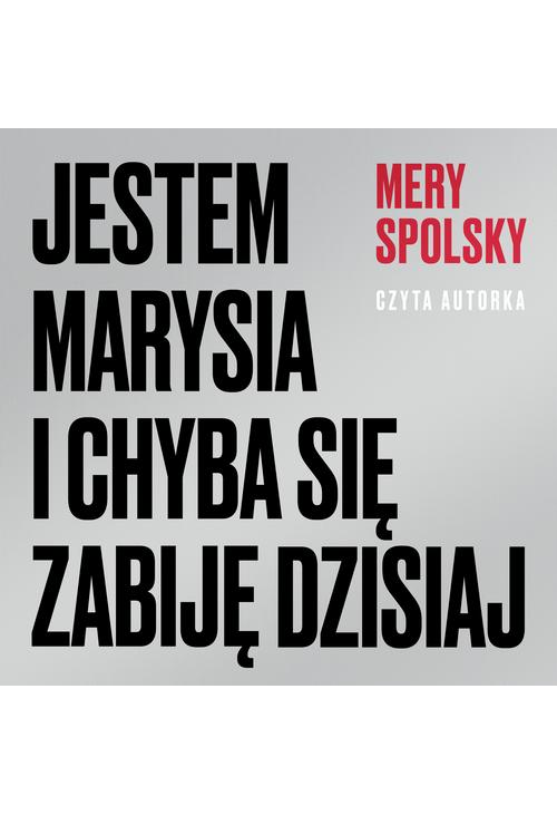 Jestem Marysia i chyba się zabiję dzisiaj