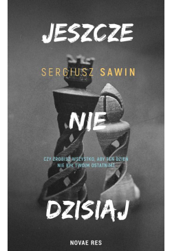 Jeszcze nie dzisiaj