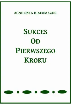 Sukces od pierwszego kroku