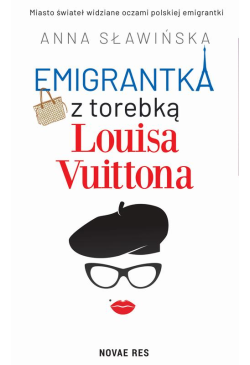Emigrantka z torebką Louisa...