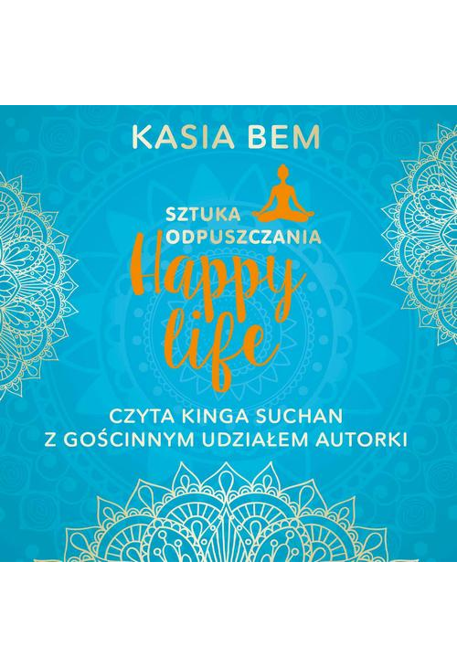 Happy life. Sztuka odpuszczania