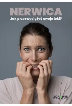 Nerwica. Jak przezwyciężyć...