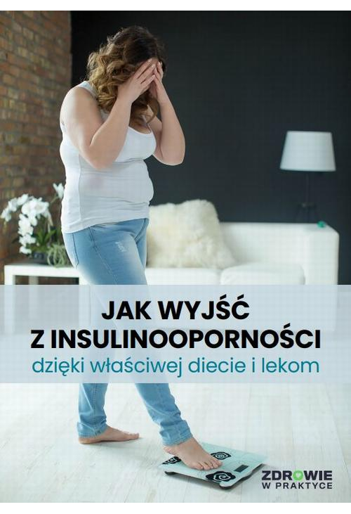 Jak wyjść z insulinooporności dzięki właściwej diecie i lekom