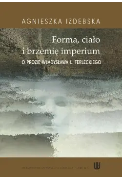 Forma ciało i brzemię...