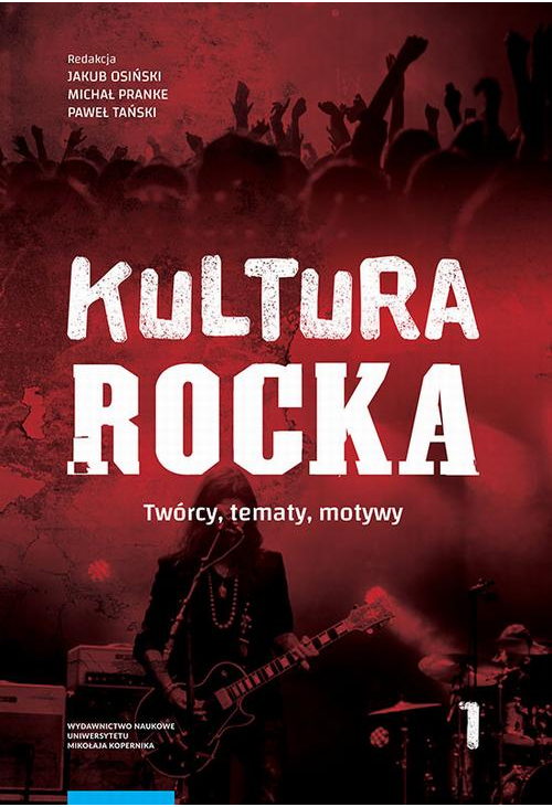 Kultura rocka 1. Twórcy, tematy, motywy