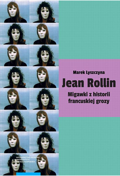 Jean Rollin. Migawki z historii francuskiej grozy
