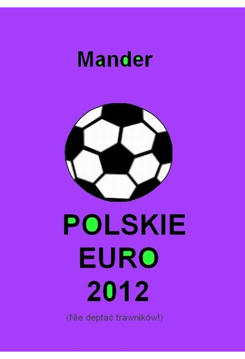 Polskie euro 2012. Nie deptać trawników