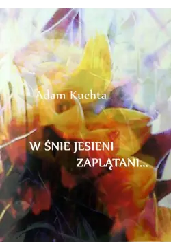 W śnie jesieni zaplątani