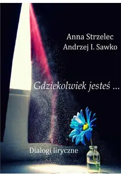 Gdziekolwiek jesteś…...