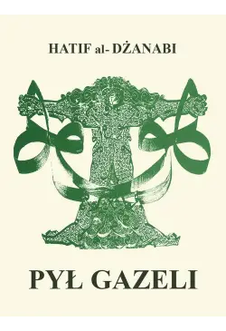 Pył gazeli. Wiersze arabskie