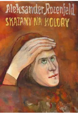 Skazany na kolory. Wiersze...