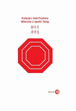 Księżyc nad Fuzhou. Wiersze...