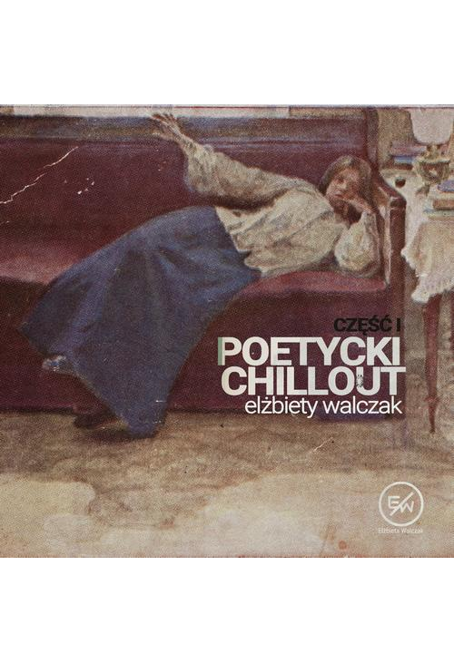 Poetycki chillout Elżbiety Walczak