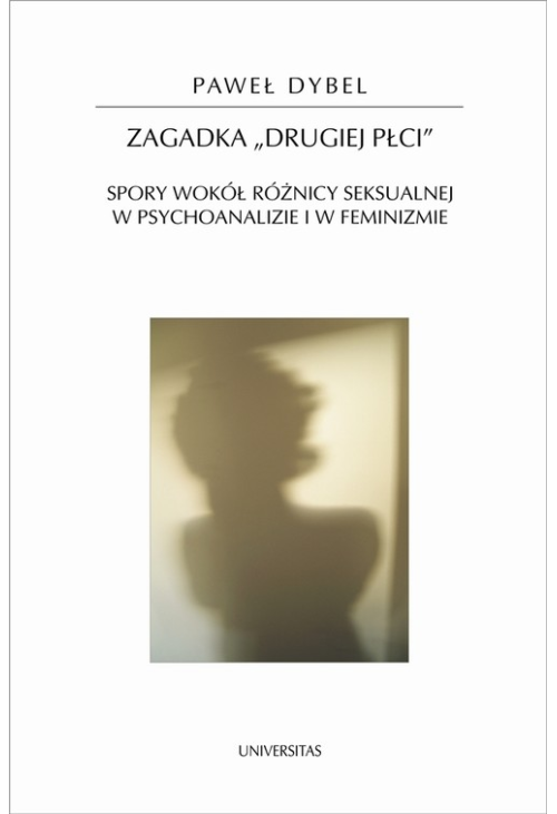 Zagadka drugiej płci Spory wokół różnicy seksualnej w psychoanalizie i w feminizmie 58