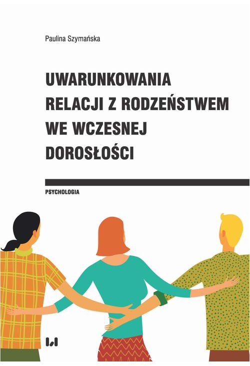 Uwarunkowania relacji z rodzeństwem we wczesnej dorosłości