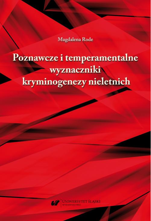 Poznawcze i temperamentalne wyznaczniki kryminogenezy nieletnich