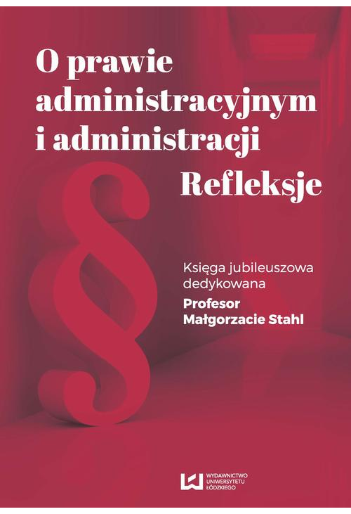 O prawie administracyjnym i administracji. Refleksje