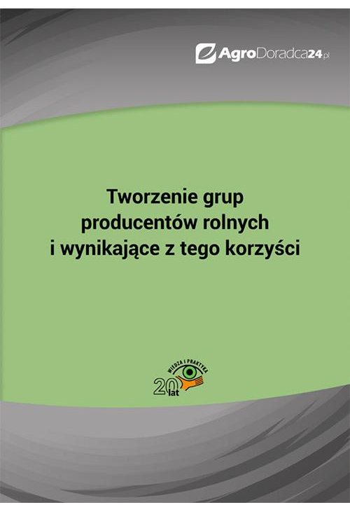 Tworzenie grup producentów rolnych i wynikające z tego korzyści