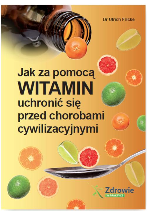 Jak za pomocą witamin uchronić się przed chorobami cywilizacyjnymi