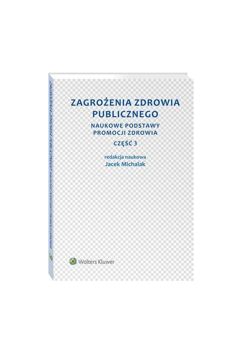 Zagrożenia zdrowia publicznego. Część 3. Naukowe podstawy promocji zdrowia