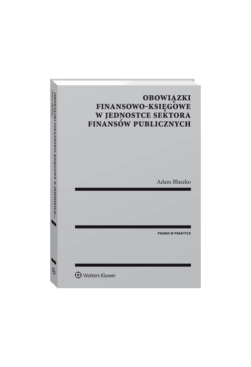 Obowiązki finansowo-księgowe w jednostce sektora finansów publicznych