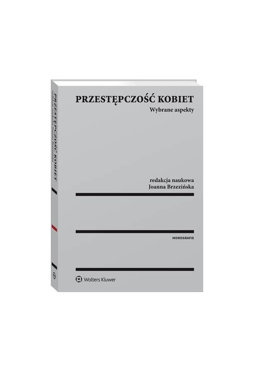 Przestępczość kobiet. Wybrane aspekty