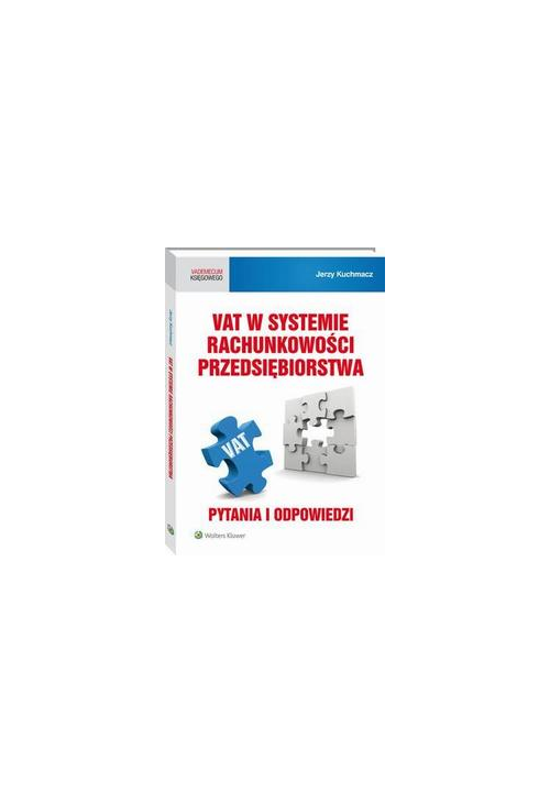 VAT w systemie rachunkowości przedsiębiorstwa. Pytania i odpowiedzi