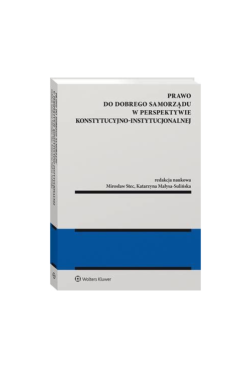 Prawo do dobrego samorządu w perspektywie konstytucyjno-instytucjonalnej