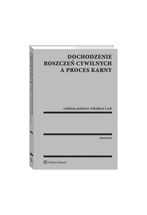 Dochodzenie roszczeń cywilnych a proces karny