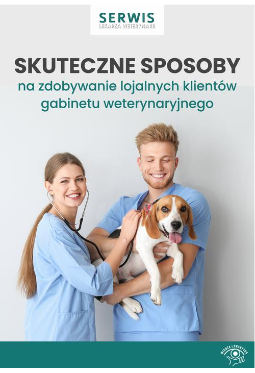 Skuteczne sposoby na zdobywanie lojalnych klientów gabinetu weterynaryjnego