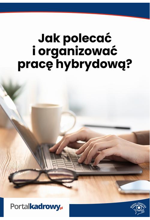 Jak polecać i organizować pracę hybrydową?