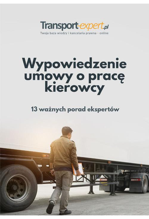 Wypowiedzenie umowy o pracę kierowcy - 13 ważnych porad ekspertów