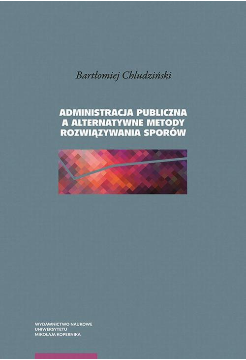 Administracja publiczna a alternatywne metody rozwiązywania sporów