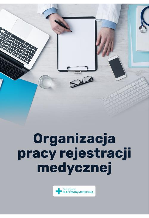 Organizacja pracy rejestracji medycznej