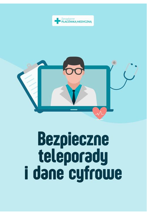 Bezpieczne teleporady i dane cyfrowe - praktyczne porady