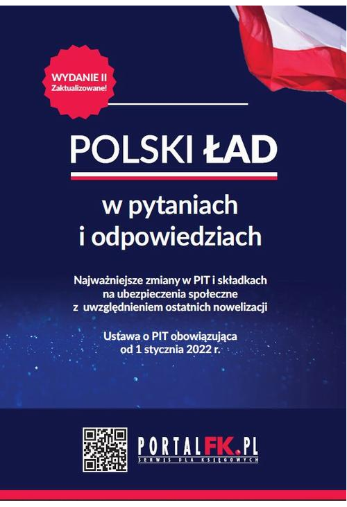 Polski Ład w pytaniach i odpowiedziach Najważniejsze zmiany w PIT i składkach na ubezpieczenia społeczne - wydanie II