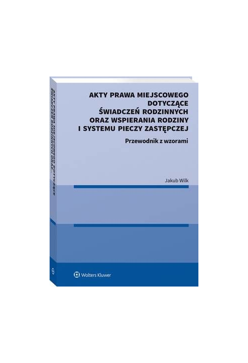 Akty prawa miejscowego dotyczące świadczeń rodzinnych oraz wspierania rodziny i systemu pieczy zastępczej